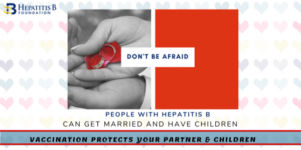 Don't be afraid. People with hep B can get married and have children