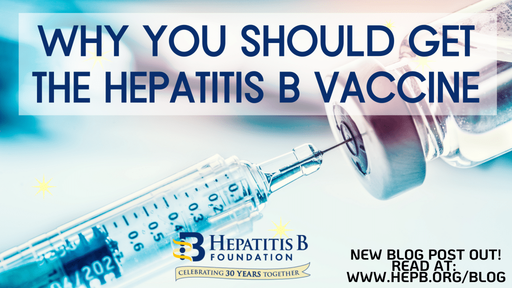 Why You Should Get the Hepatitis B Vaccine Hepatitis B Foundation