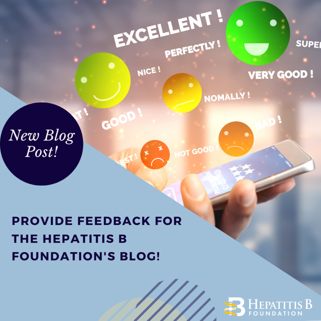 Provide Feedback For The Hepatitis B Foundation's Blog! - Hepatitis B ...